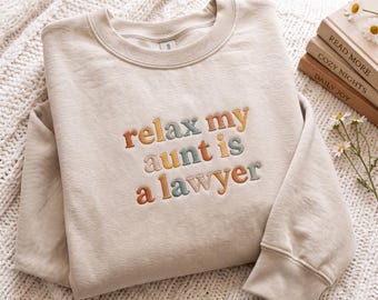 Embroidered  Relax My Aunt Is A Lawyer Sweatshirt  and Toddler & Youth Shirt Lawyer Aunt Kids Shirt Cute Baby  Funny Shirt for Kids Gift