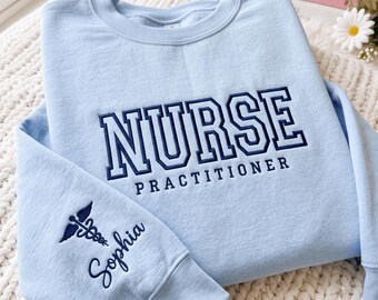 Embroidered Custom Name Nurse Practitioner Sweatshirt , Nurse Practitioner Gift, NP Graduation, Nurse Practitioner Shirt, Nurse Student