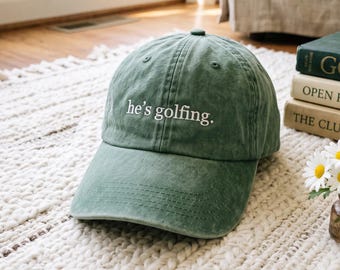 Embroidered Golfing Hat: He's Golfing, Cotton Washed Cap