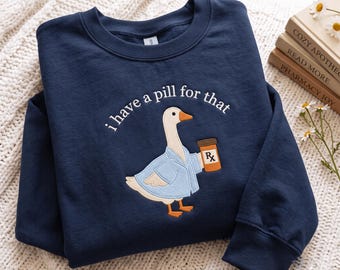 Embroidered Funny Pharmacist Goose Sweatshirt, Pharmacist Shirt, Pharmacy Gift, Pharmacist Mothers Day Gift, Cute Pharmacy Tee Gift