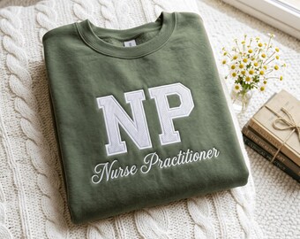 Embroidered Nurse Practitioner Sweatshirt, Floral NP Crewneck Shirt, Nurse Practitioner Graduation Gifts, Nurse Practitioner, Future NP Gift