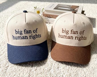 Embroidered Big Fan Of Human Rights Hat , Equality and Social Justice Protest, Political Protest for Activists, Anti Trump Statement Cap