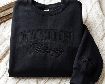 Embroidered Occupational Therapy Sweatshirt, Gift For OT Occupational Therapist, OTA Therapy Assistant Week Month, Unisex Crewneck Shirt