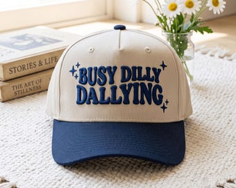 Embroidery 3D Puff Trucker Hat: Busy Dilly Dallying Hat Pattern, Funny Trendy Quote Summer Cap