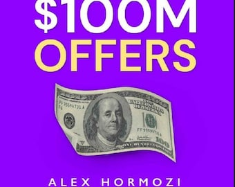 100M Offers by Alex Hormozi  Business Book for Entrepreneurs an Sales Mastery