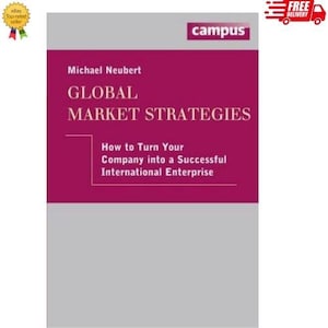 May include: A book titled "GLOBAL MARKET STRATEGIES" by Michael Neubert. The cover features a large magenta band with white text, including the title and subtitle: "How to Turn Your Company into a Successful International Enterprise." The book has a gray background and the "campus" logo.