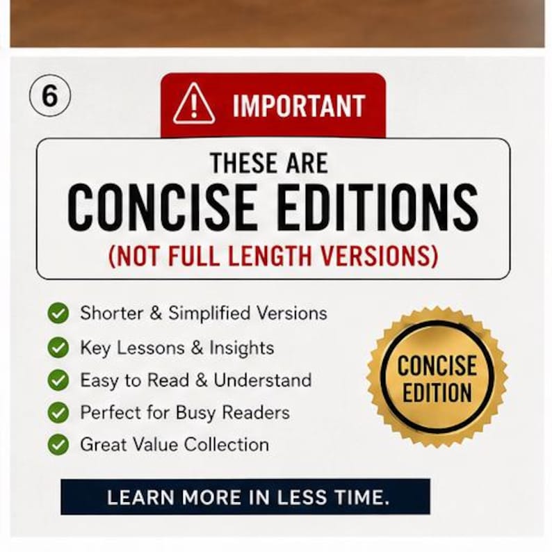 May include: A white informational graphic featuring the number 6 in a circle, a red warning icon, and the text IMPORTANT THESE ARE CONCISE EDITIONS (NOT FULL LENGTH VERSIONS). It includes five green checkmarks with bullet points and a gold seal.