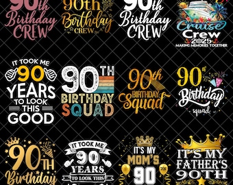 90th Birthday PNG Bundle, Funny Birthday Squad Crew Cruise Sublimation, Mom Dad Family Matching Party Shirt Design PNG