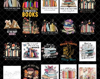 Nunca há livros demais! Pacote com imagens PNG de livros, design PNG de livros, arte estética retrô, designs vintage para sublimação em camisetas, imagens PNG para amantes de livros.