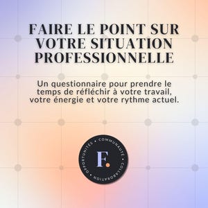 Puede incluir: Gráfico promocional con un fondo degradado de naranja, morado y blanco. El texto dice "FAIRE LE POINT SUR VOTRE SITUATION PROFESSIONNELLE" y "Un questionnaire pour prendre le temps de réfléchir à votre travail, votre énergie et votre rythme actuel."