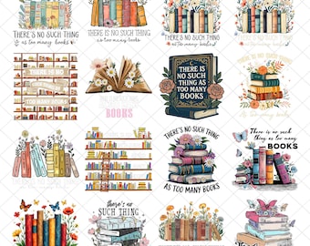 There's No Such Thing As Too Many Book PNG, Book Sublimation Design, Boho Flower png, Digital Download Png, Books PNG, Teacher Gift, Bookish