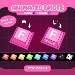 May include: Animated emote graphic with a pink keyboard key featuring the letter "F". The image includes the text "Animated Emote", "Twitch", "Discord", and "In Chat". There are 10 color variations.