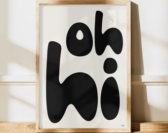 OH HI Typography Print | Black White Wall Art | Modern Minimalist Quote Poster