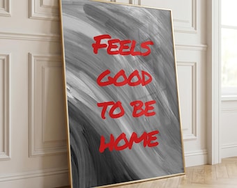 Feels Good to Be Home Print | Minimalist Typography Wall Art | Monochrome Red Quote Poster