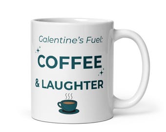 Galentines Fuel – Coffee & Laughter Mug | White Ceramic Gift – ClovArc Studio
