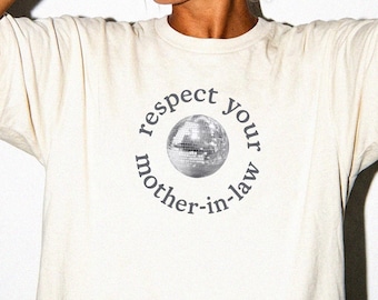 Mother in Law Shirt, Respect Your Mother in Law Tee, Disco Ball Graphic, Birthday Gift for MIL, Mother's Day Present from Daughter in Law