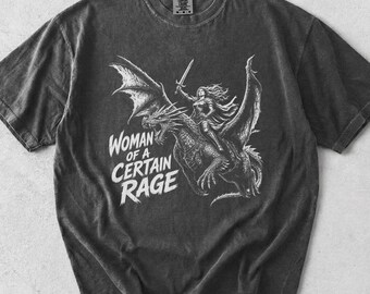 Funny Feminist Shirt, Woman of a Certain Rage T-Shirt, Dragon Rider Graphic Tee for Women, Female Rage, Birthday Gift for Her