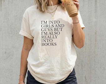 I'm Into Girls And Guys But I'm Also Really Into Books Shirt, Bisexual Pride Tshirt, Funny Bi Gift, BookTok Tee, Queer Book Lover Shirt, Bi