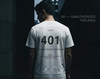 401 Unauthorized Feelings” Cotton Tee – Emotional Minimal Design