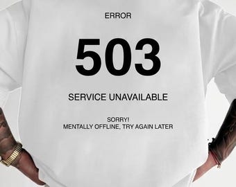 503 Service Unavailable” Back Print Tee – Emotional Exhaustion Design