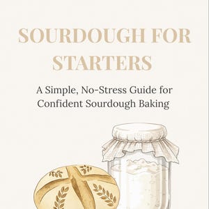May include: Illustration of a sourdough bread loaf and a jar of starter, with the text "SOURDOUGH FOR STARTERS" and "A Simple, No-Stress Guide for Confident Sourdough Baking" in a light beige color on a white background.