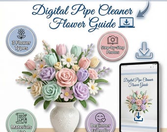 Tutorial de flores con limpiapipas en PDF / Guía de manualidades para principiantes / Cómo hacer flores de chenilla a mano para decorar el hogar o regalarlas