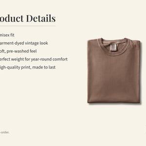 May include: A folded, brown t-shirt with a crew neck. The shirt has a garment-dyed vintage look and a soft, pre-washed feel. The text "Product Details" and bullet points are visible. The shirt is made to order.