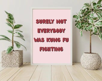 Kung Fu Fighting Lyric Print | Funny Retro Typography Poster (A3, A4, A5, 8x10)