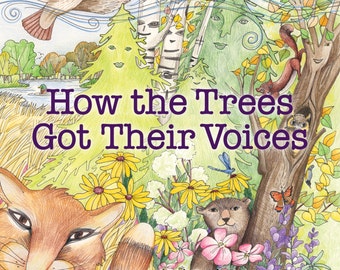 How the Trees Got Their Voices - a charming tale about trees and their generous gifts