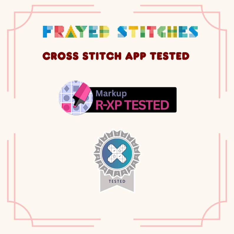 May include: A digital graphic featuring the text FRAYED STITCHES and CROSS STITCH APP TESTED in dark red. It includes a circular icon with a pink highlighter over a grid, a black rectangle with the text Markup R-XP TESTED, and a blue badge with a white X.