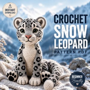 May include: A crochet snow leopard toy with grey and white fur, black spots, and large dark eyes. The text reads: INSTANT DOWNLOAD, CROCHET SNOW LEOPARD PATTERN PDF, and BEGINNER FRIENDLY. The toy is sitting on a textured white surface.