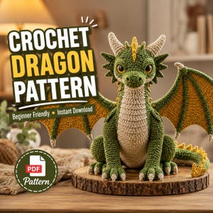 May include: A crochet dragon pattern PDF featuring a green and beige stuffed dragon with yellow accents on its wings and back. The text reads CROCHET DRAGON PATTERN, Beginner Friendly, Instant Download, and PDF Pattern in a circular badge.