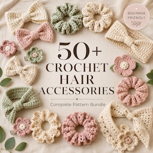 Può includere: Una collezione di accessori per capelli all'uncinetto che include fiocchi, elastici, fasce e clip a fiore in tonalità crema, verde salvia e rosa antico. Il testo recita 50+ CROCHET HAIR ACCESSORIES Complete Pattern Bundle e BEGINNER FRIENDLY.