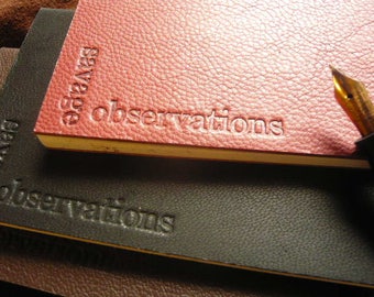Savage Observations- Cuaderno encuadernado en cuero, hecho a mano