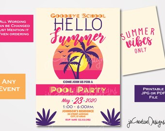 May include: A printable invitation for a pool party with a summer theme. The invitation features a sunset with palm trees and the text "Goodbye School Hello Summer". The text "Pool Party" is in pink and the date is May 23, 2020. The invitation also includes the time, location, and RSVP information.