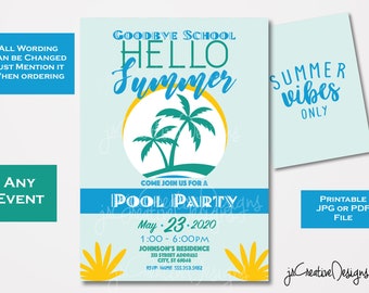 May include: A blue and yellow pool party invitation with palm trees and the text "Goodbye School Hello Summer" and "Pool Party" with the date May 23, 2020. The invitation also includes the text "Summer Vibes Only" and "Printable JPG or PDF File".