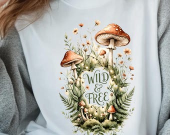 Wild and Free Shirt Mushroom Floral Tee, Cottagecore Nature Graphic Top, Whimsical Forest Gift for Women, Botanical Fairycore Shirt