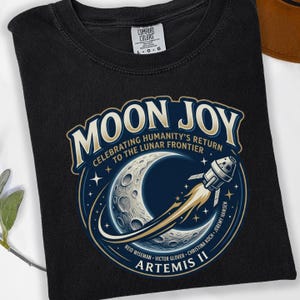 Moon Joy Artemis II Shirt Lunar Mission Tee, Crewed Moon Flyby Graphic Top, Humanity Returns to the Moon Gift image 14