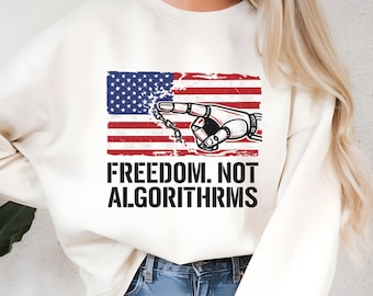 Freedom Not Algorithms Hoodie, Anti AI Censorship Sweatshirt, Free Speech Graphic, USA Liberty Design,USA Flag Political Statement