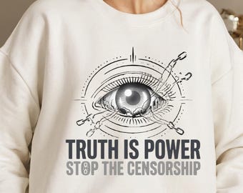 Truth Is Power Hoodie Stop The Censorship Sweatshirt, Freedom Of Speech Hoodie, Awareness Graphic Hoodie, Protest Apparel