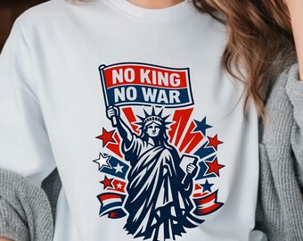 No King No War Shirt Hoodie Sweatshirt Long Sleeve Tank Liberty Protest USA Freedom Statement Set