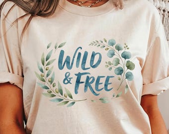 Wild and Free Shirt Botanical Sweatshirt Hoodie, Minimal Boho Nature Graphic, Simple Rustic Gift for Women