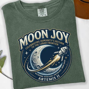 Moon Joy Artemis II Shirt Lunar Mission Tee, Crewed Moon Flyby Graphic Top, Humanity Returns to the Moon Gift image 12