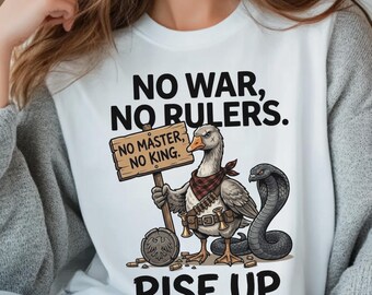 No War No Rulers Shirt Protest Tee, No Master No King Graphic Top, Rise Up Anti Tyranny Gift, Political Statement Shirt
