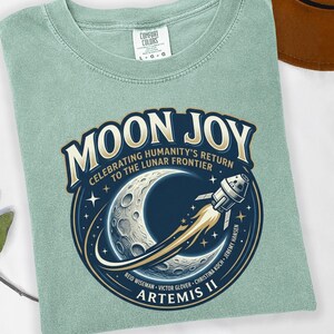 Moon Joy Artemis II Shirt Lunar Mission Tee, Crewed Moon Flyby Graphic Top, Humanity Returns to the Moon Gift image 7