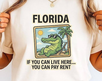 Florida Shirt Funny Florida Shirt Rent Humor Tee Florida Life Shirt Alligator Shirt Beach Humor Shirt