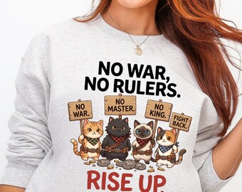 No War No Rulers Shirt Cat Protest Hoodie, No Master No King Sweatshirt, Rise Up Anti Tyranny Graphic Gift