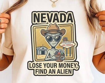 Nevada Shirt Funny Nevada Shirt Las Vegas Alien Gambling Humor Tee Area 51 Vegas Shirt