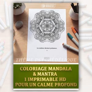 Peut inclure: Une page de coloriage de mandala en noir et blanc avec le texte "La couleur devient présence." et les mots "COLORIAGE MANDALA & MANTRA 1 IMPRIMABLE HD POUR UN CALME PROFOND". Des marqueurs de couleur sont éparpillés autour de la page.