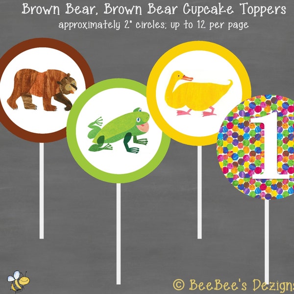 INSTANT DOWNLOAD Brown Bear, Brown Bear Birthday Cupcake Toppers--Custom Printable